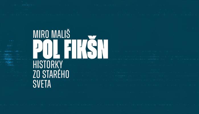 Miro Mališ: POL FIKŠN